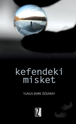 Kefendeki Misket - Yunus Emre Özsaray - İz Yayıncılık - Fiyatı - Yorum