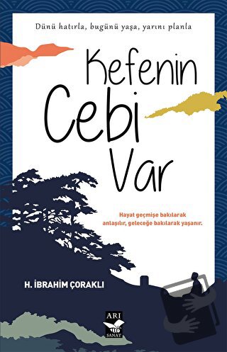 Kefenin Cebi Var - H. İbrahim Çoraklı - Arı Sanat Yayınevi - Fiyatı - 