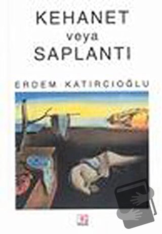 Kehanet veya Saplantı - Erdem Katırcıoğlu - E Yayınları - Fiyatı - Yor