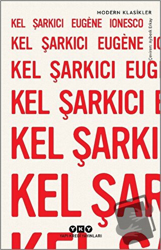 Kel Şarkıcı - Eugene Ionesco - Yapı Kredi Yayınları - Fiyatı - Yorumla