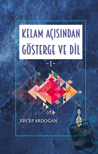 Kelam Açısından Gösterge ve Dil 1 - Recep Ardoğan - Klm Yayınları - Fi