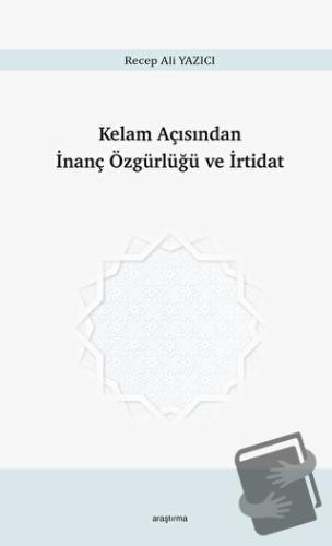 Kelam Açısından İnanç Özgürlüğü ve İrtidat - Recep Ali Yazıcı - Araştı