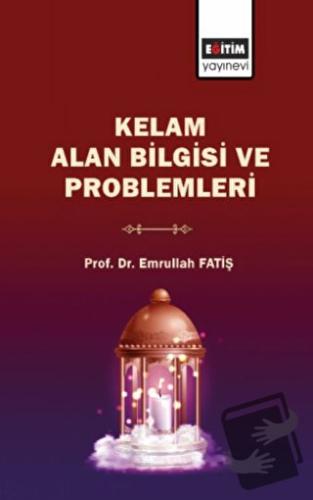 Kelam Alan Bilgisi ve Problemleri - Emrullah Fatiş - Eğitim Yayınevi -