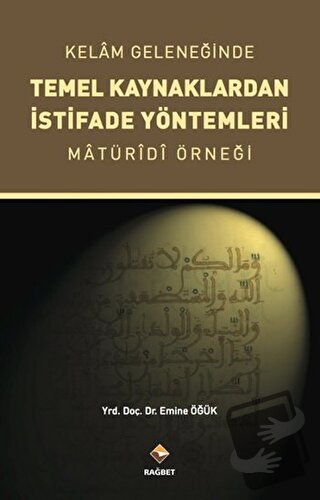 Kelam Geleneğinde Temel Kaynaklardan İstifade Yöntemleri - Emine Öğük 