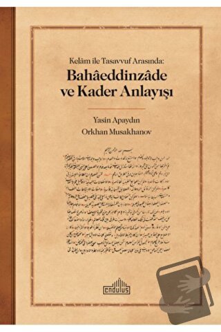 Kelam ile Tasavvuf Arasında: Bahaeddinzade ve Kader Anlayışı - Orkhan 