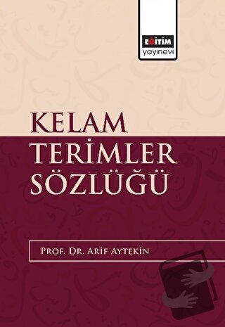 Kelam Terimler Sözlüğü - Arif Aytekin - Eğitim Yayınevi - Bilimsel Ese