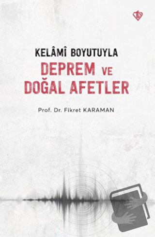 Kelami Boyutuyla Deprem ve Doğal Afetler - Fikret Karaman - Türkiye Di