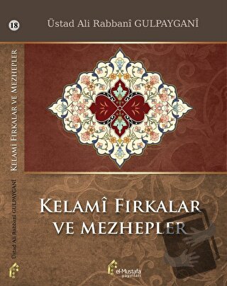 Kelami Fırkalar ve Mezhepler - Ali Rabbani Gulpaygani - el-Mustafa Yay