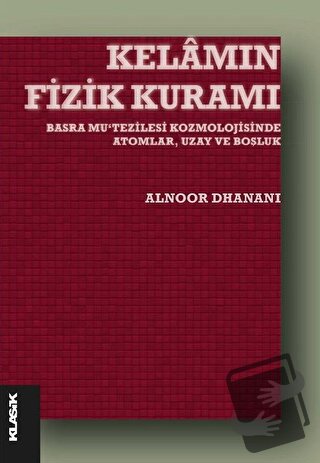 Kelamın Fizik Kuramı - Alnoor Dhanani - Klasik Yayınları - Fiyatı - Yo