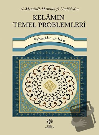 Kelamın Temel Problemleri - Fahreddin er-Razi - Litera Yayıncılık - Fi