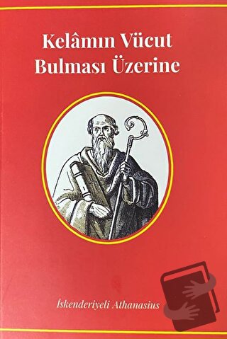 Kelamın Vücut Bulması Üzerine - İskenderiyeli Athanasius - Ahit Yayınl