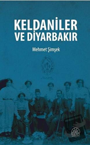 Keldaniler ve Diyarbakır - Mehmet Şimşek - Kent Işıkları Yayınları - F