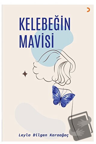 Kelebeğin Mavisi - Leyla Bilgen Karaağaç - Cinius Yayınları - Fiyatı -