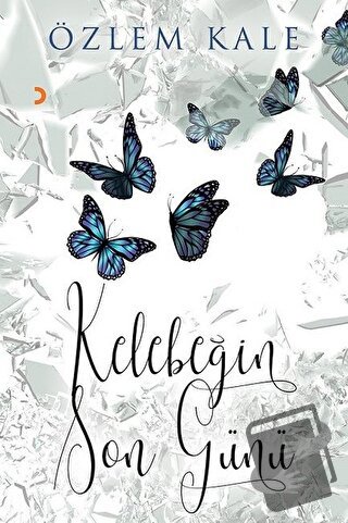 Kelebeğin Son Günü - Özlem Kale - Cinius Yayınları - Fiyatı - Yorumlar