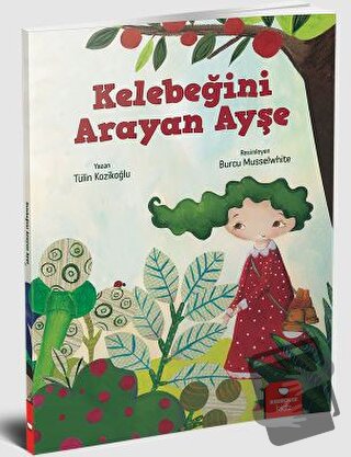 Kelebeğini Arayan Ayşe - Tülin Kozikoğlu - Redhouse Kidz Yayınları - F