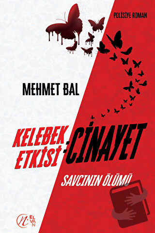 Kelebek Etkisi: Cinayet Savcının Ölümü - Mehmet Bal - Elvan Yayıncılık