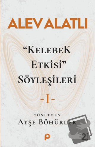 "Kelebek Etkisi" Söyleşileri 1 - Alev Alatlı - Pınar Yayınları - Fiyat