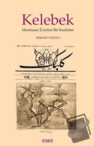 Kelebek Mecmuası Üzerine Bir İnceleme - Nebahat Yusoğlu - Kitabevi Yay