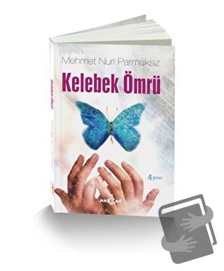 Kelebek Ömrü - Mehmet Nuri Parmaksız - Akçağ Yayınları - Fiyatı - Yoru