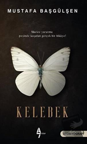 Kelebek - Mustafa Başgülşen - A7 Kitap - Fiyatı - Yorumları - Satın Al