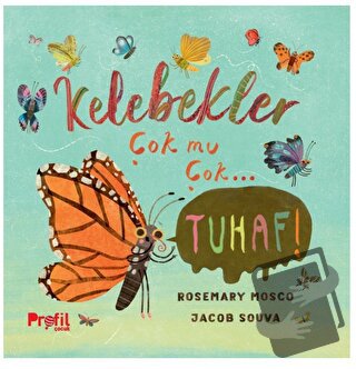 Kelebekler Çok mu Çok… Tuhaf! - Rosemary Mosco - Profil Çocuk - Fiyatı