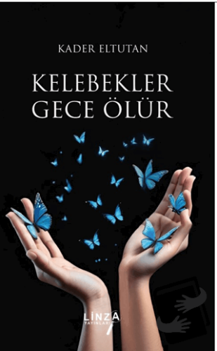 Kelebekler Gece Ölür - Kader Eltutan - Linza Yayınları - Fiyatı - Yoru