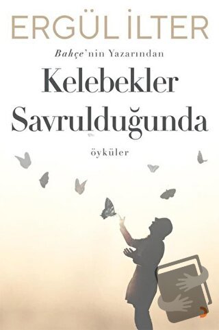 Kelebekler Savrulduğunda - Ergül İlter - Cinius Yayınları - Fiyatı - Y