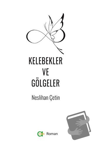 Kelebekler ve Gölgeler - Neslihan Çetinkaya - Aram Yayınları - Fiyatı 