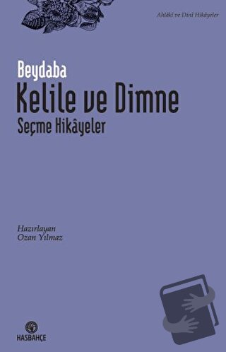 Kelile ve Dimne - Seçme Hikayeler - Beydaba - Hasbahçe - Fiyatı - Yoru