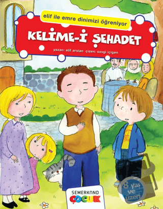 Kelime-i Şehadet - Elif Arslan - Semerkand Çocuk Yayınları - Fiyatı - 