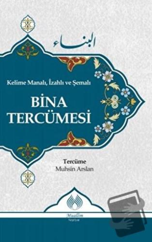 Kelime Manalı, İzahlı ve Şemalı Bina Tercümesi - Kolektif - Muallim Ne