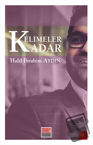 Kelimeler Kadar - Halil İbrahim Aydın - Maarif Mektepleri - Fiyatı - Y