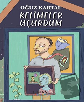 Kelimeler Uçurdum - Oğuz Kartal - Liman Yayınevi - Fiyatı - Yorumları 