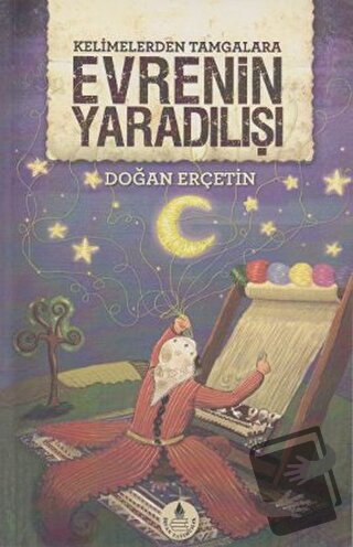 Kelimelerden Tamgalara Evrenin Yaradılışı - Doğan Erçetin - İrfan Yayı