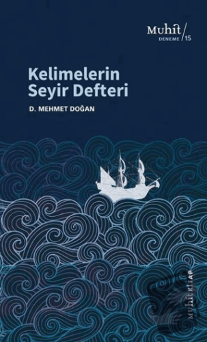 Kelimelerin Seyir Defteri - D. Mehmet Doğan - Muhit Kitap - Fiyatı - Y