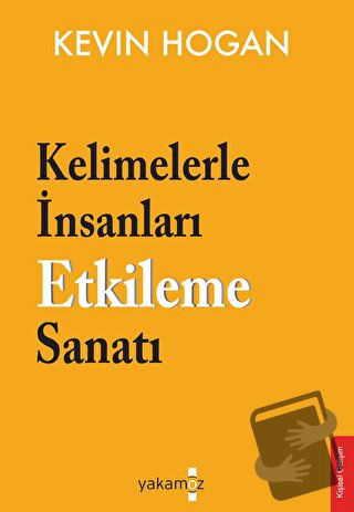 Kelimelerle İnsanları Etkileme - Kevin Hogan - Yakamoz Yayınevi - Fiya