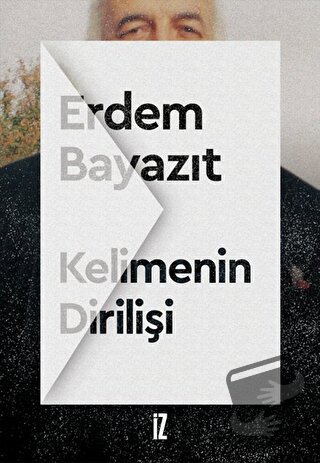 Kelimenin Dirilişi - Erdem Bayazıt - İz Yayıncılık - Fiyatı - Yorumlar