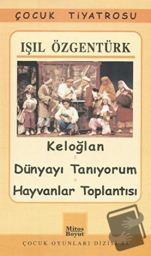 Keloğlan / Dünyayı Tanıyorum / Hayvanlar Toplantısı - Işıl Özgentürk -