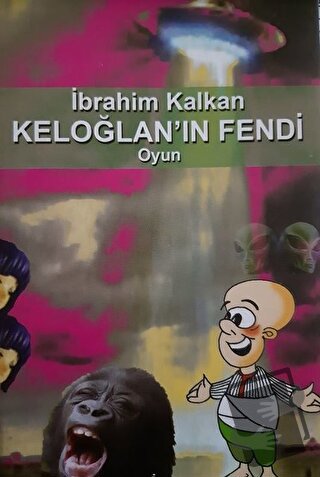 Keloğlan’ın Fendi - İbrahim Kalkan - Cağaloğlu Yayınevi - Fiyatı - Yor