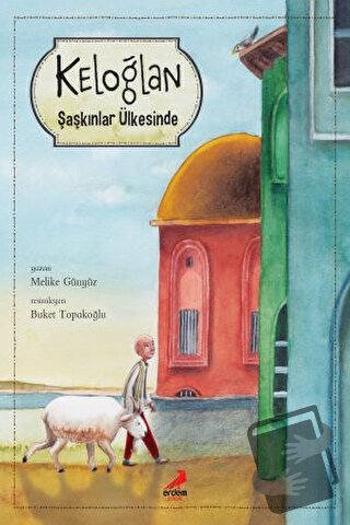 Keloğlan Şaşkınlar Ülkesinde (Ciltli) - Melike Günyüz - Erdem Çocuk - 