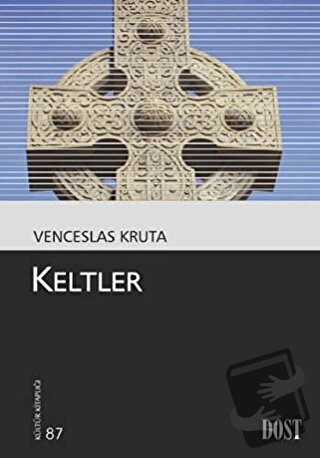 Keltler - Venceslas Kruta - Dost Kitabevi Yayınları - Fiyatı - Yorumla