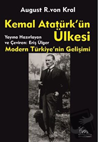 Kemal Atatürk'ün Ülkesi - August R. Von Kral - Sarmal Kitabevi - Fiyat