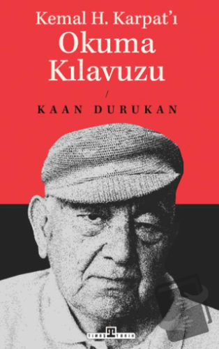 Kemal H. Karpat'ı Okuma Kılavuzu - Kaan Durukan - Timaş Tarih - Fiyatı