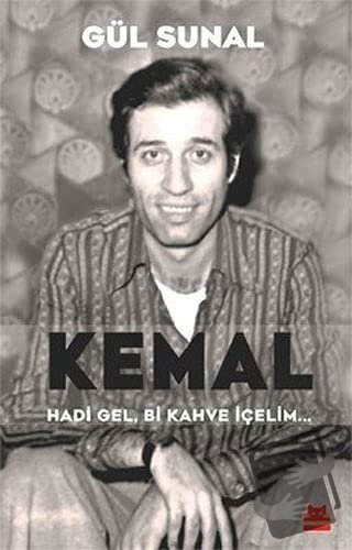 Kemal Hadi Gel, Bi Kahve İçelim... - Gül Sunal - Kırmızı Kedi Yayınevi