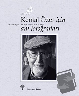 Kemal Özer İçin Anı Fotoğrafları - Simge Özer Pınarbaşı - Yordam Kitap