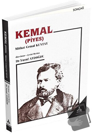 Kemal (Piyes) - Mithat Cemal Kuntay - Sonçağ Yayınları - Fiyatı - Yoru