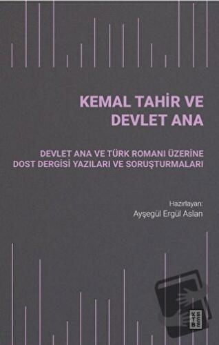 Kemal Tahir ve Devlet Ana - Ayşegül Ergül Aslan - Ketebe Yayınları - F