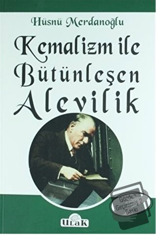 Kemalizm ile Bütünleşen Alevilik - Hüsnü Merdanoğlu - Ulak Yayıncılık 