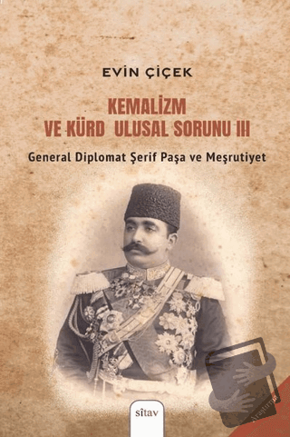 Kemalizm ve Kürd Ulusal Sorunu 3 - General Diplomat Şerif Paşa ve Meşr