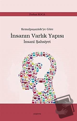 Kemalpaşazade’ye Göre İnsanın Varlık Yapısı İnsani Şahsiyet - Ferhat K